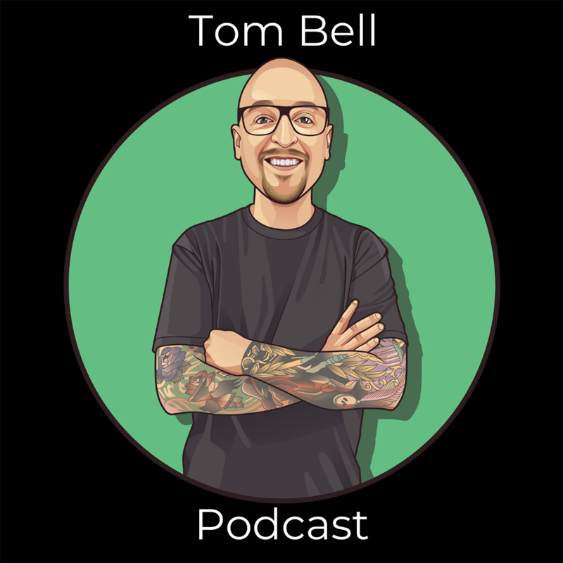 Tom Bell Podcast